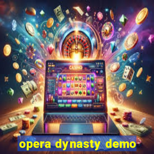 opera dynasty demo